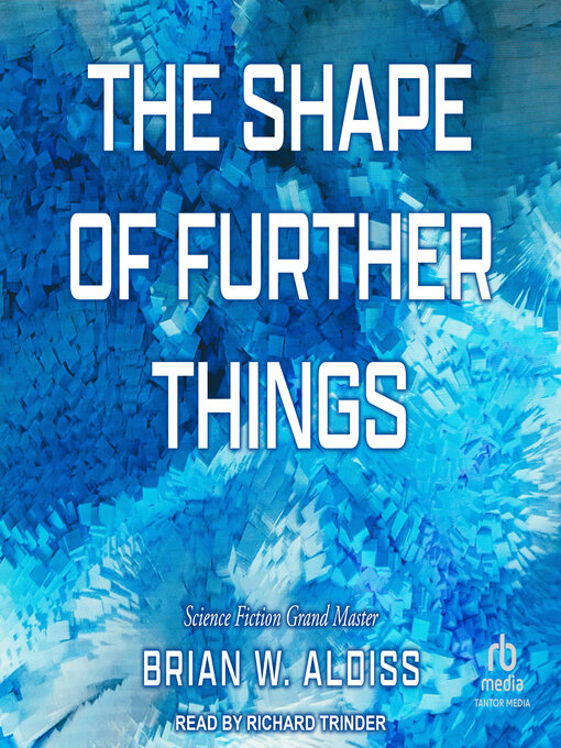 Title details for The Shape of Further Things by Brian W. Aldiss - Wait list